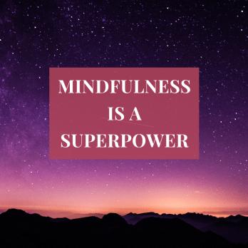 mindfulness is a superpower